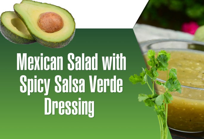 Mexican Salad with Spicy Salsa Verde Dressing