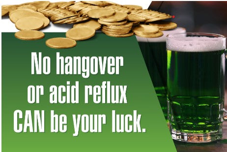 No hangover or acid reflux CAN be your luck