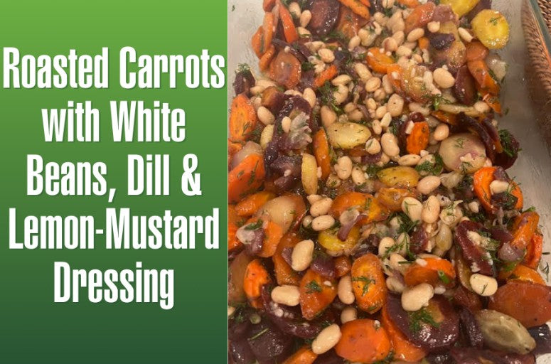 Roasted Carrots with White Beans, Dill & Lemon-Mustard Dressing