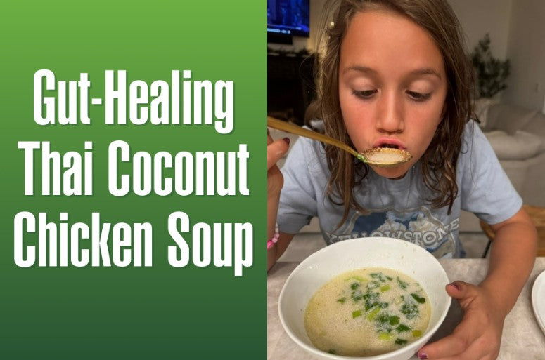 Gut-Healing Thai Coconut Chicken Soup: An Easy, Nourishing Dinner My Kids Actually Love