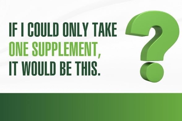 If I could only take ONE supplement, it would be this