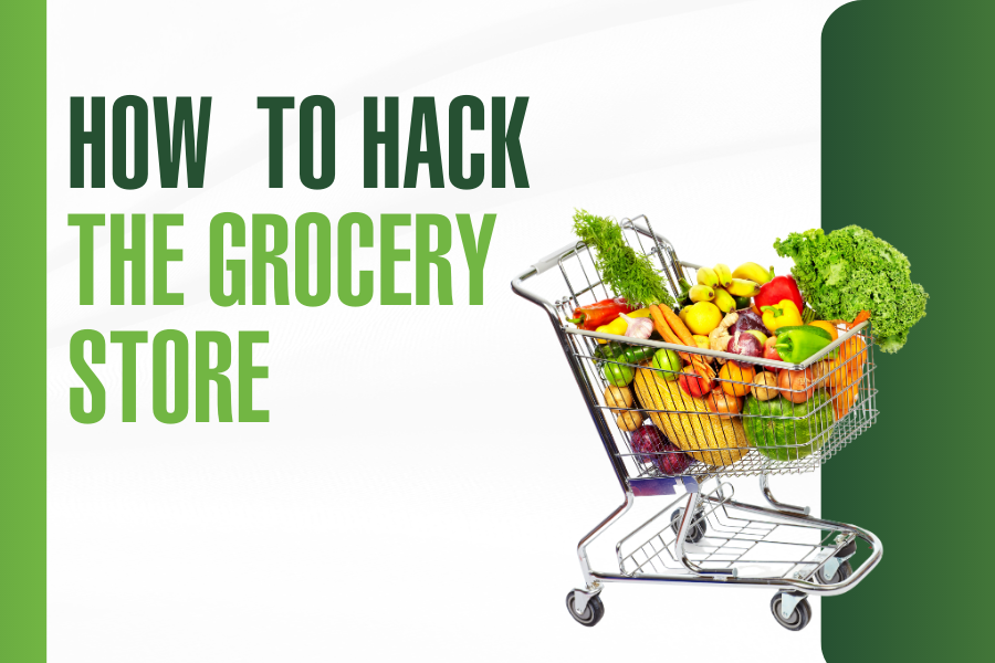 How To Hack The Grocery Store