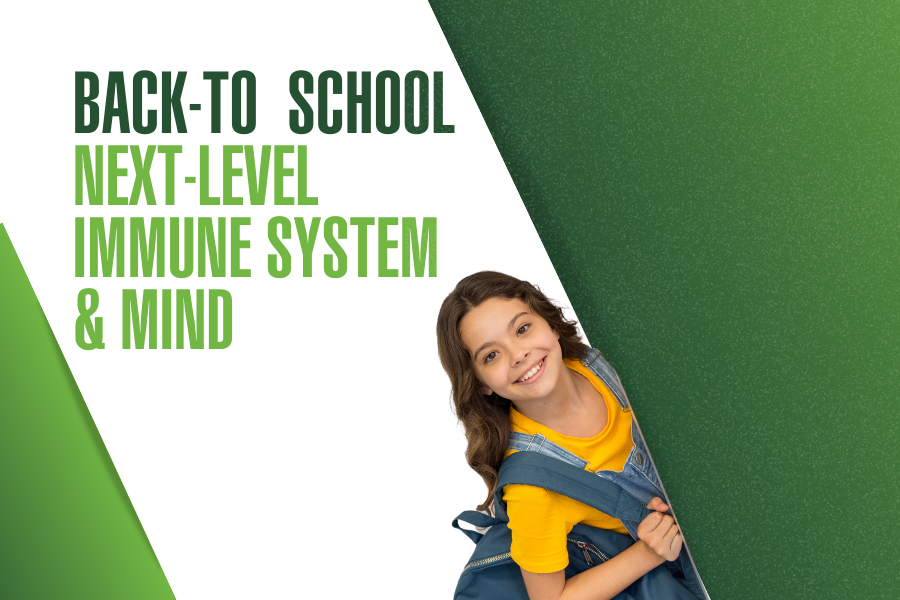 Back-To-School With A Next-Level Immune System & Mind
