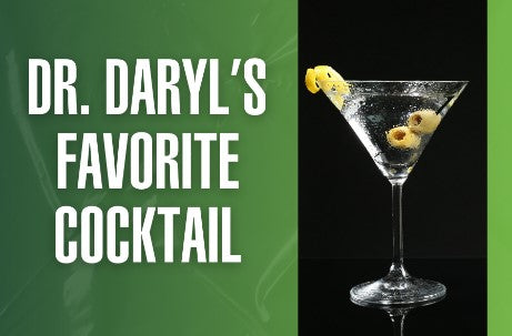 Dr. Daryl’s Favorite Cocktail