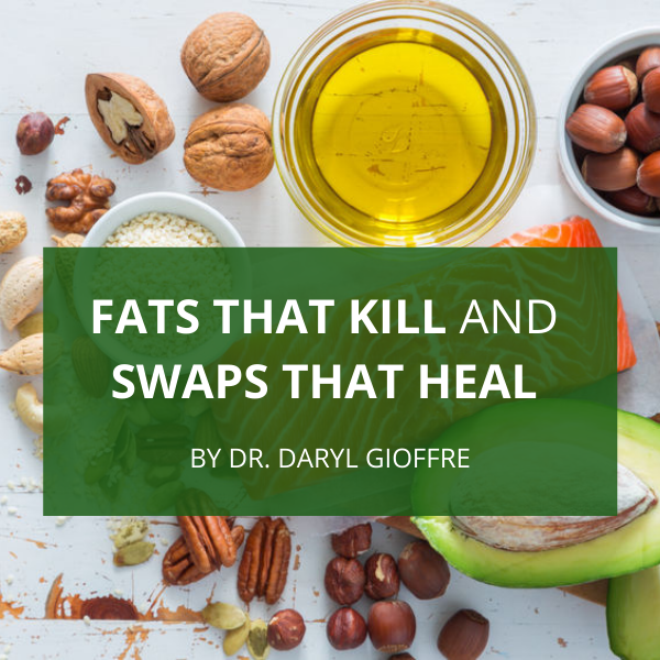 Fats That KILL and Swaps That HEAL