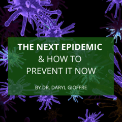 The Next Epidemic (& How to Prevent It Now)