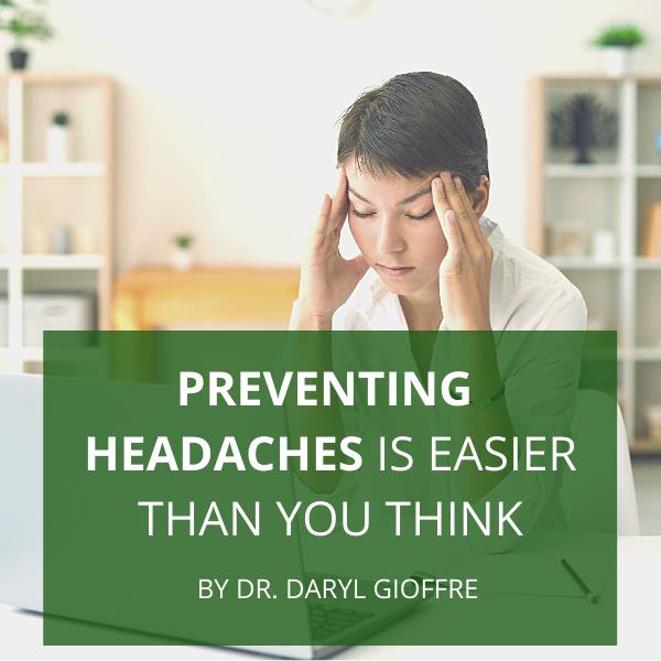 Preventing Headaches Is Easier Than You Think