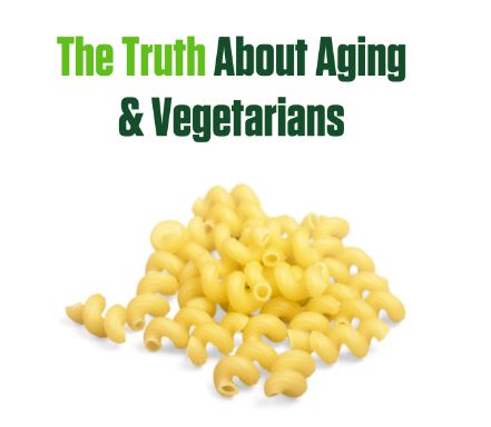 THE TRUTH ABOUT AGING & VEGETARIANS (THIS MIGHT BE SHOCKING!)