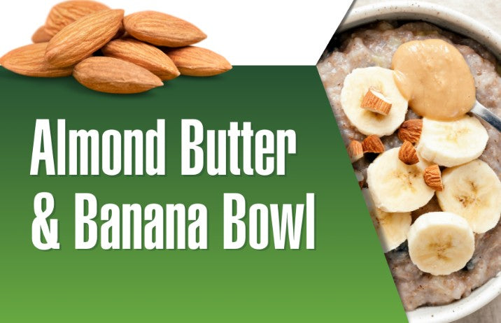 Almond Butter & Banana Smoothie Bowl