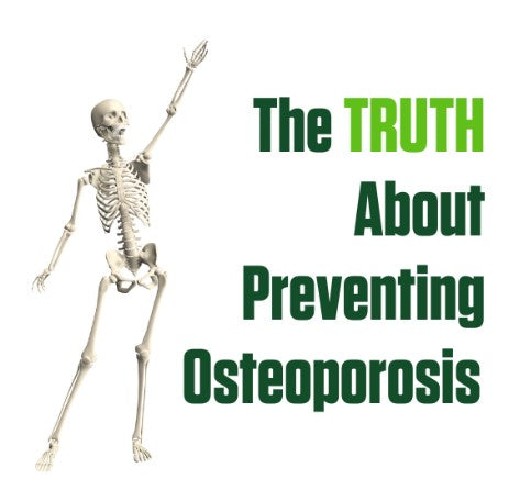 The TRUTH About Preventing Osteoporosis