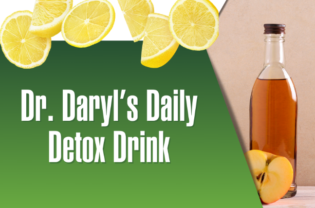 Dr. Daryl’s Daily Detox Drink