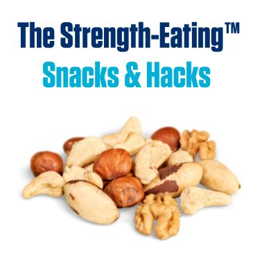 Strength Living™ Hacks & Snacks!