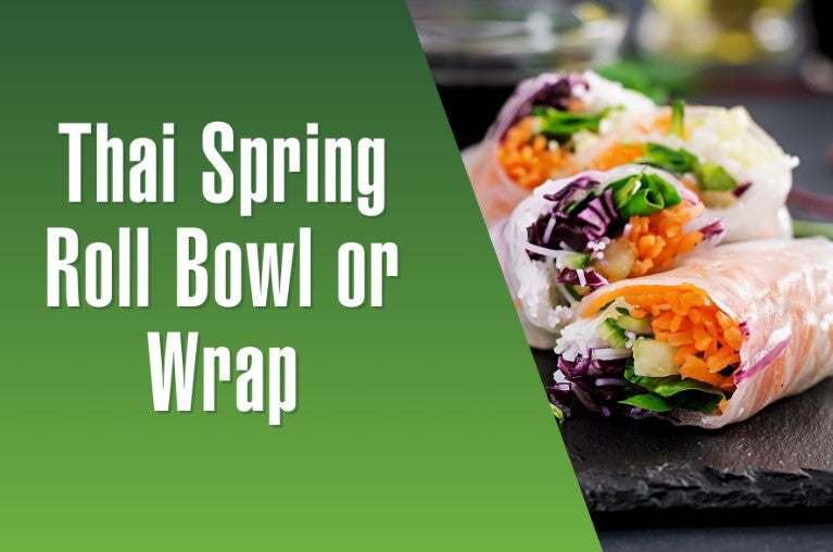 Thai Spring Roll Bowl or Wrap – healthy Thai spring roll recipe with almond butter sauce