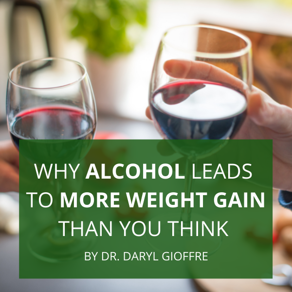 Why Alcohol Leads to More Weight Gain Than You Think
