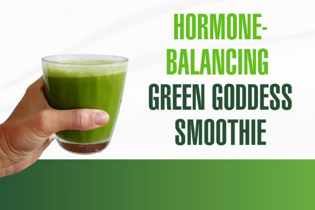 The Hormone-Balancing Green Goddess Smoothie