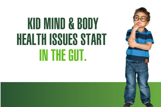 Kid Mind & Body Health Issues Start In The Gut