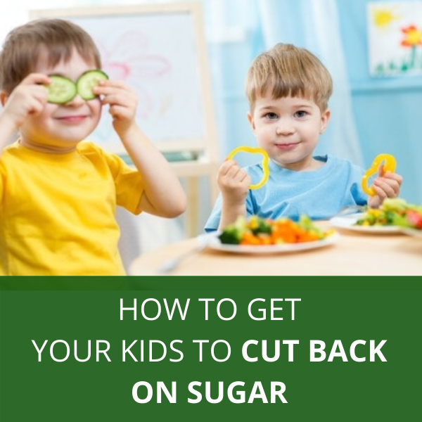 How to Get Your Kids to Cut Back on Sugar