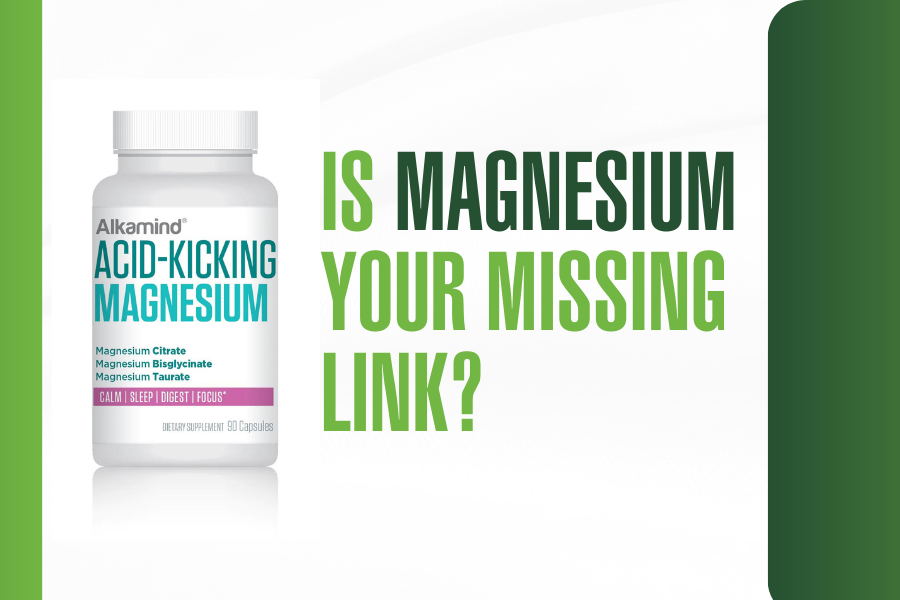 Is Magnesium Your Missing Link?