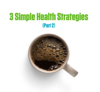 3 Simple Health Strategies - Part 2