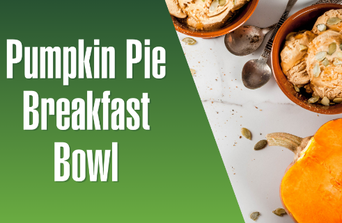 Pumpkin Pie Breakfast Bowl