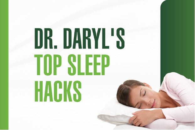 Dr. Daryl's TOP Sleep Hacks