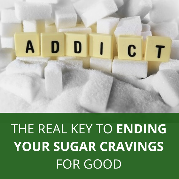 The Real Key to Ending Your Sugar Cravings for Good