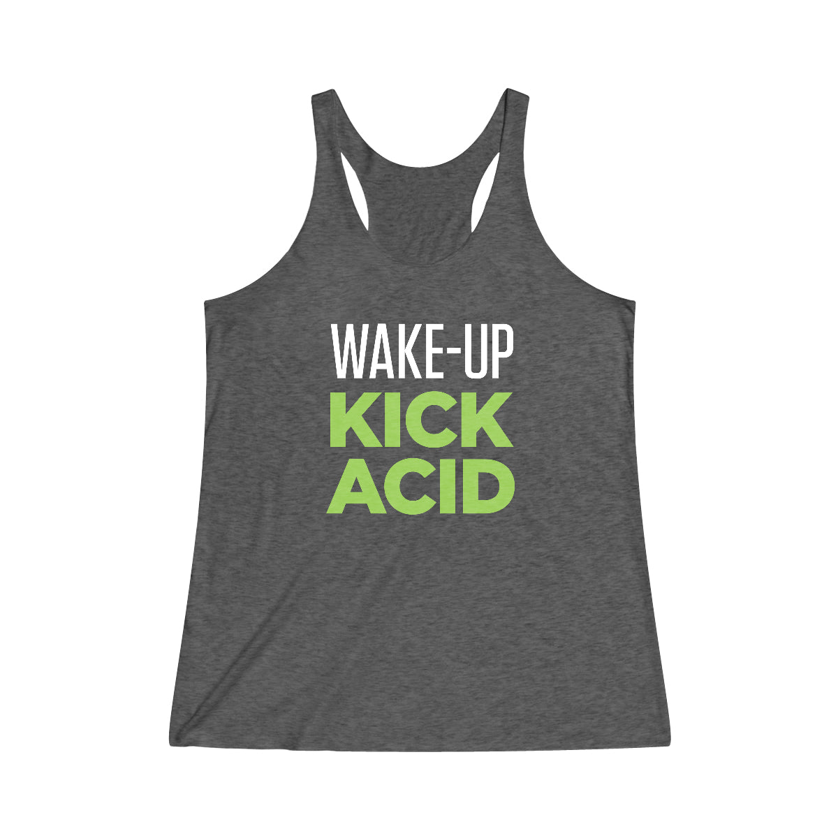 Wake-Up Kick Acid Tri-Blend Racerback Tank